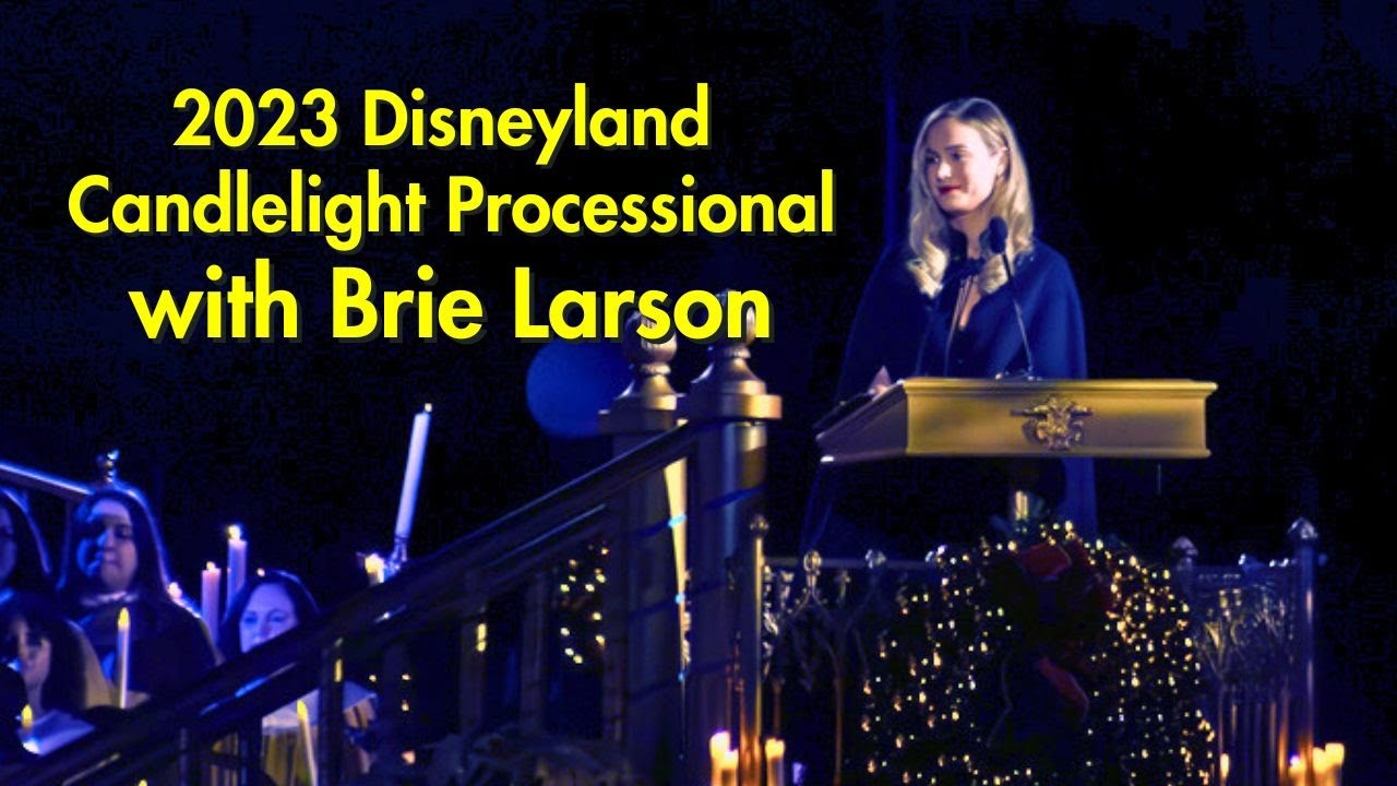 2023 Disneyland Candlelight Processional with Brie Larson - Saturday, Dec. 2