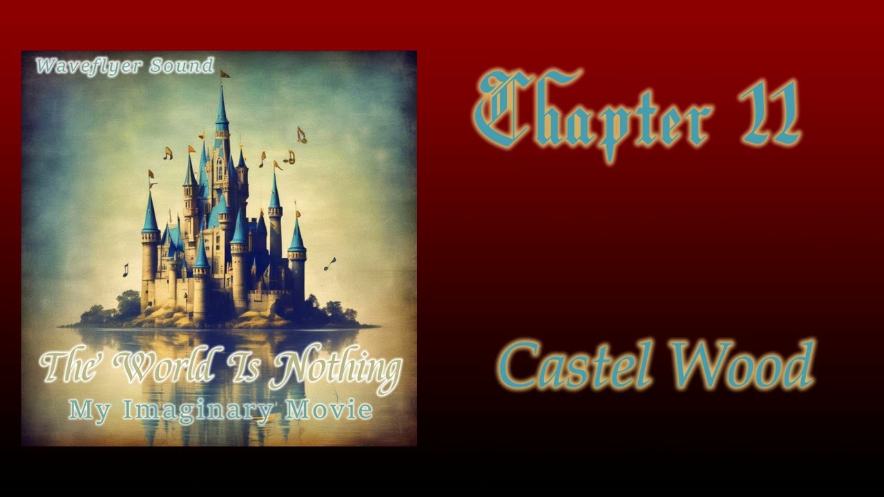Waveflyer Sound - Castel Wood  (Chapter 11) from the Album: The World is Nothing #orchestra