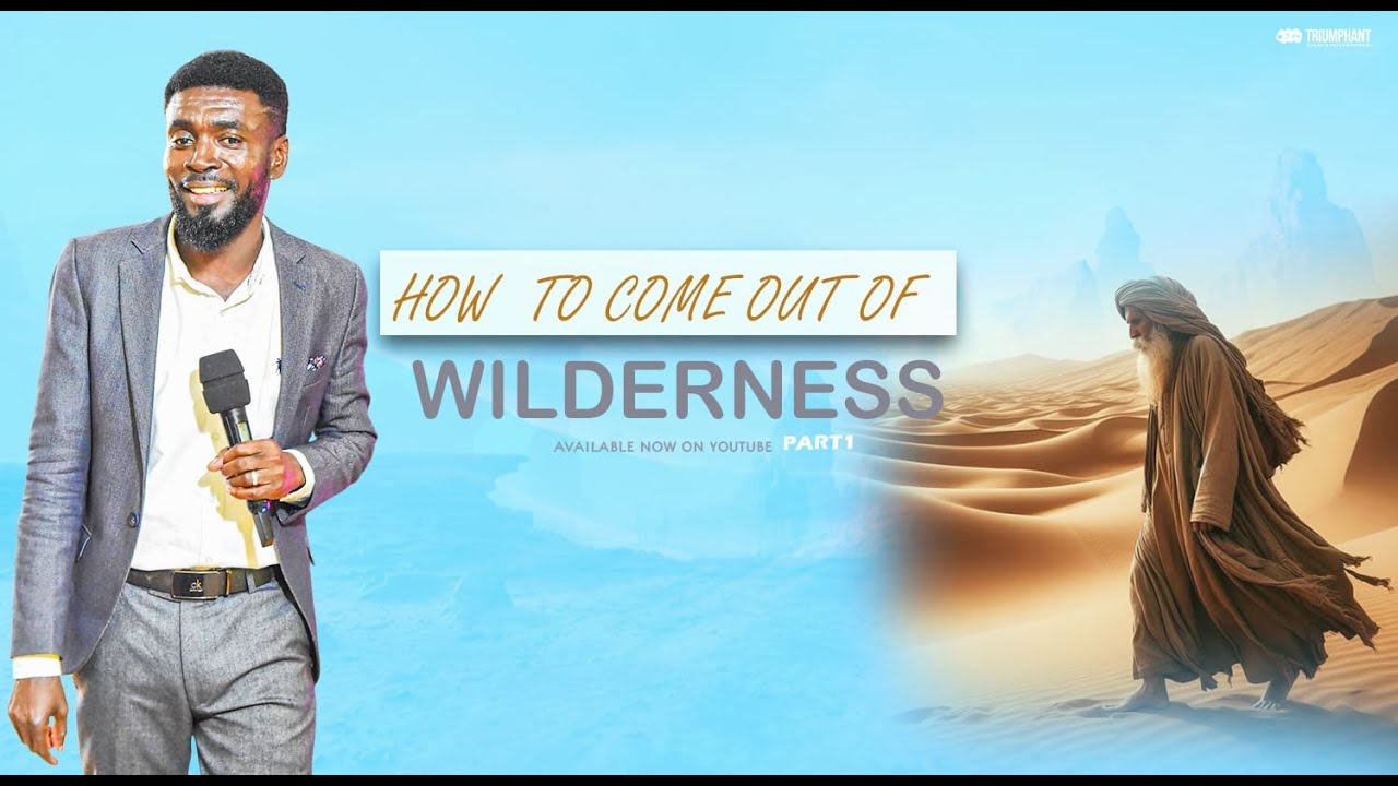 HOW TO COME OUT OF WILDERNESS PT 1