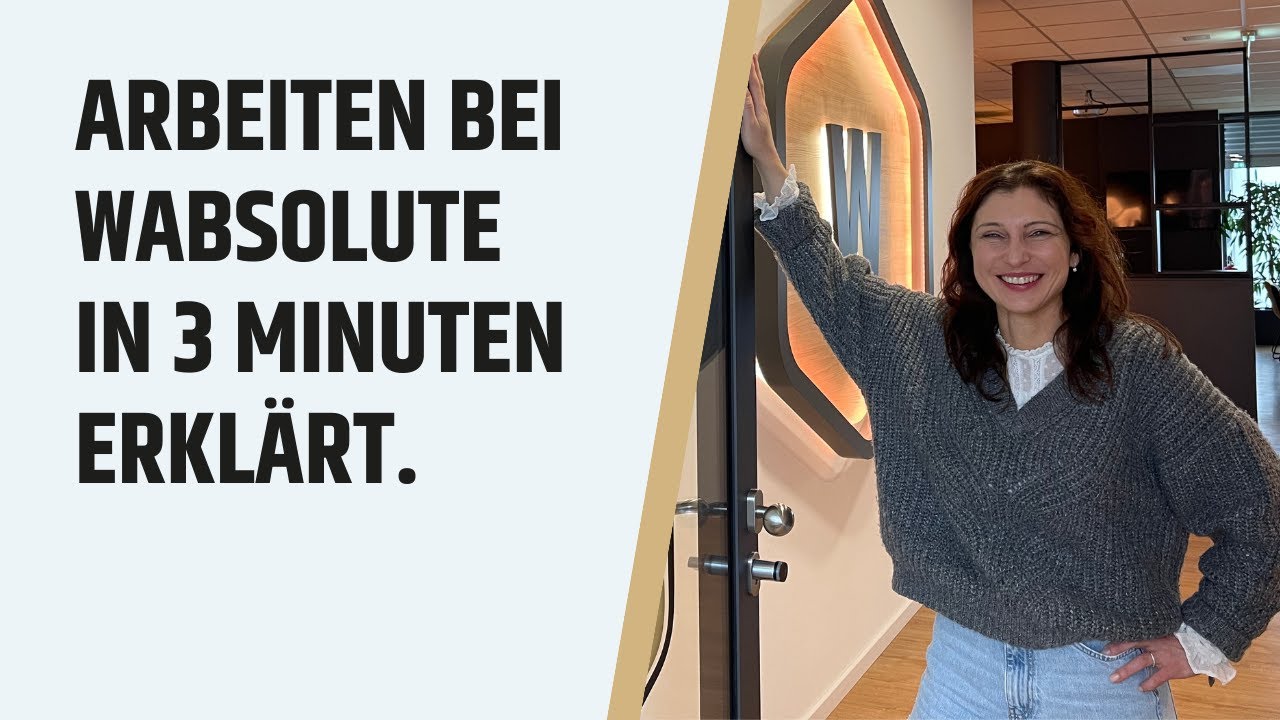 Arbeiten bei WABSOLUTE. In 3 Minuten erkl&auml;rt.