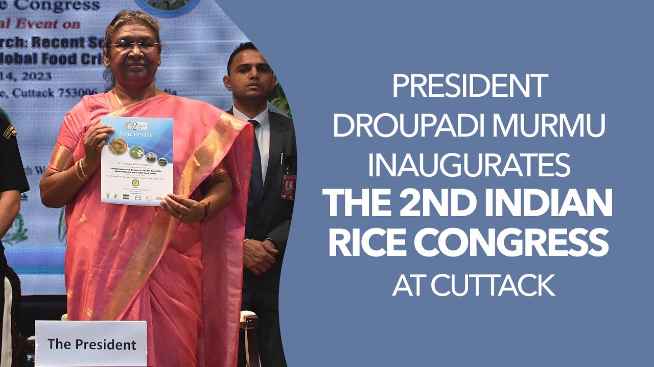 President Droupadi Murmu inaugurates the 2nd Indian Rice Congress at Cuttack