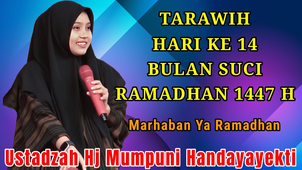 TARAWIH HARI KE 14 BULAN SUCI RAMADHAN ~ NGAJI BARENG USTADZAH HJ MUMPUNI HANDAYAYEKTI