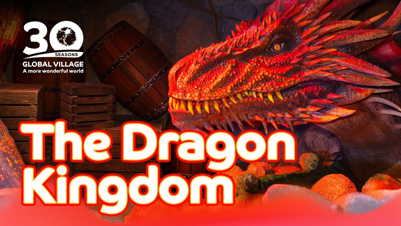 The Dragon Kingdom is now open at Global Village