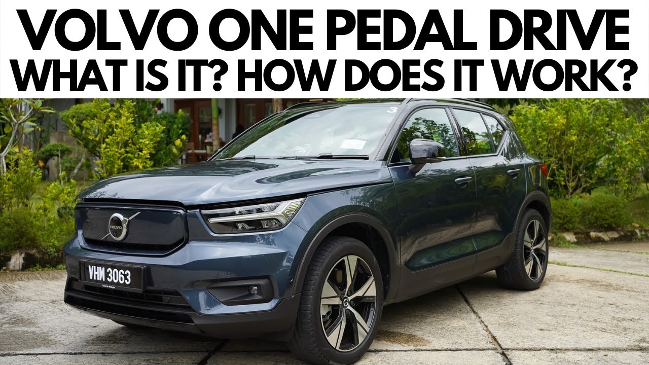 Volvo One Pedal Drive: What Is It and How Does It Work?