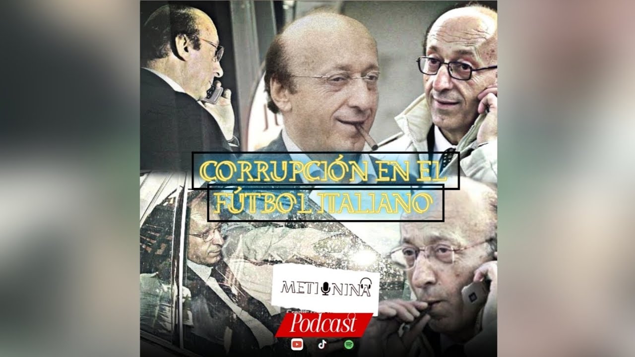 Corrupción en el fútbol Italiano - Calciopoli 
