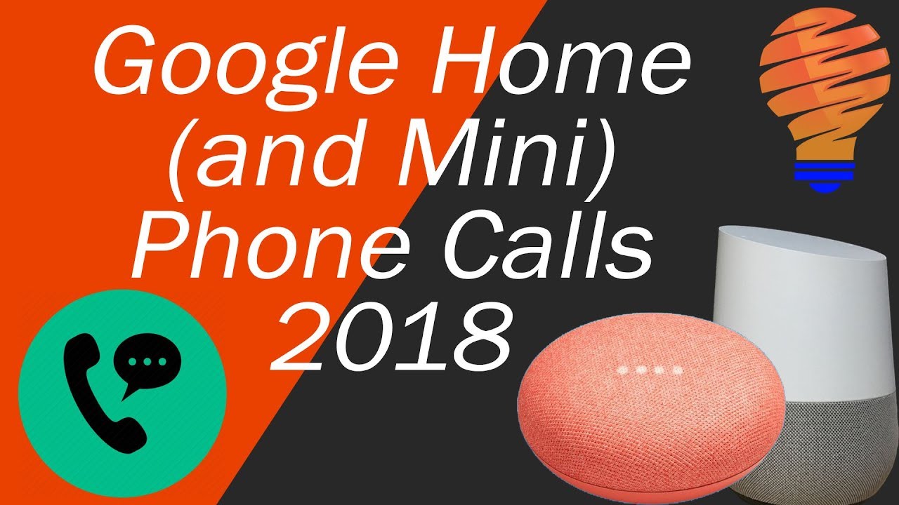 Google Home Phone Calls in 2018 - How To Make Calls and Who Can Make Them