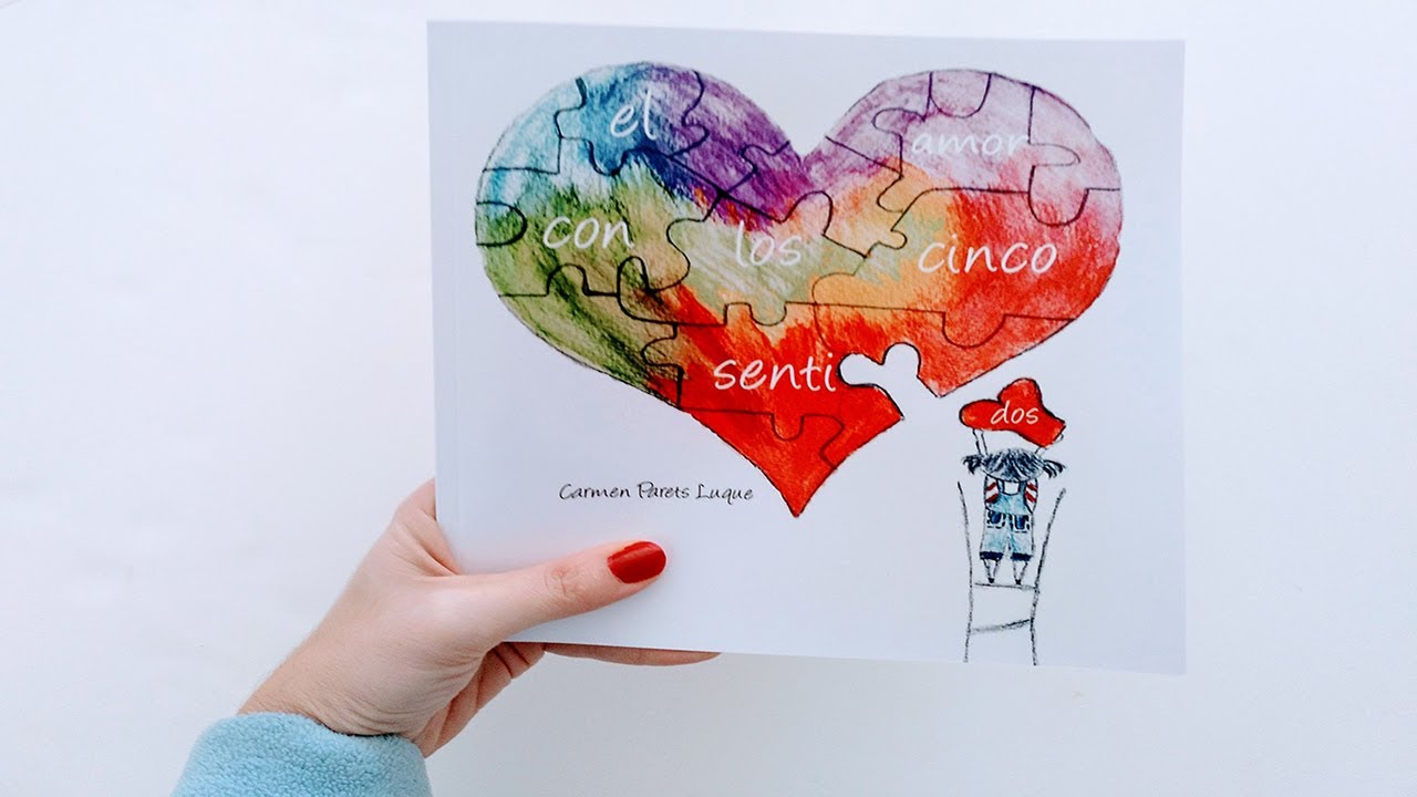 CUENTOS INFANTILES DE AMOR -  EL AMOR CON LOS CINCO SENTIDOS de Carmen Parets