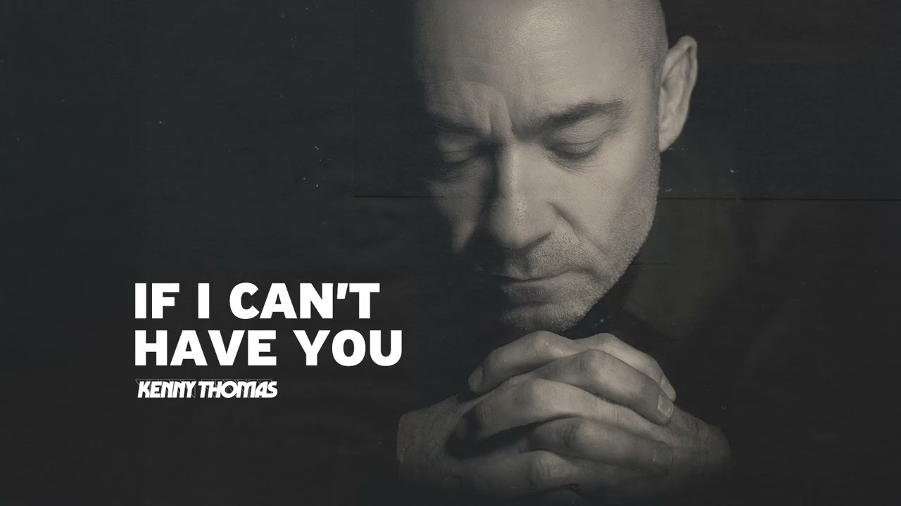 Kenny Thomas - If I Can't Have You (Official Visualiser)