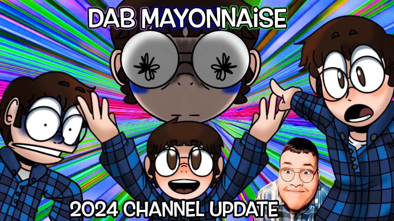 BIG CHANGES FOR 2024!!! - Dab Mayonnaise 2024 Channel Update