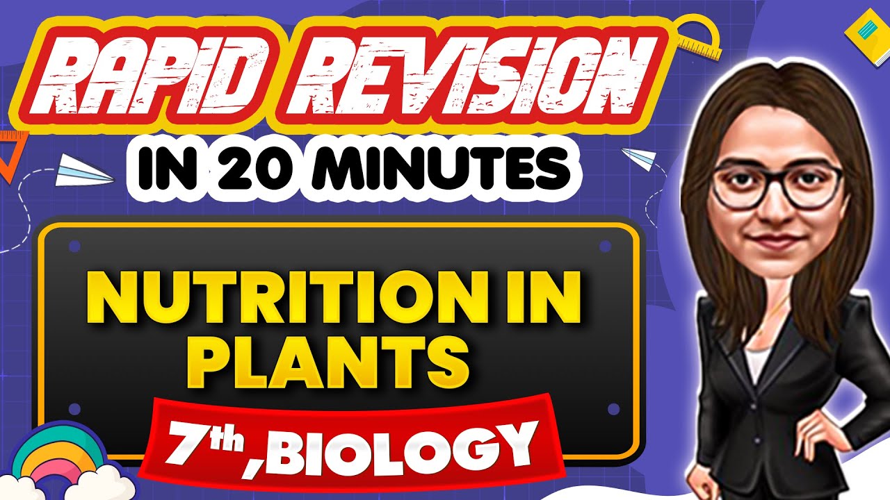 Nutrition in Plants - Rapid Revision in 20 Minutes🔥|| Biology, Class 7th 📚