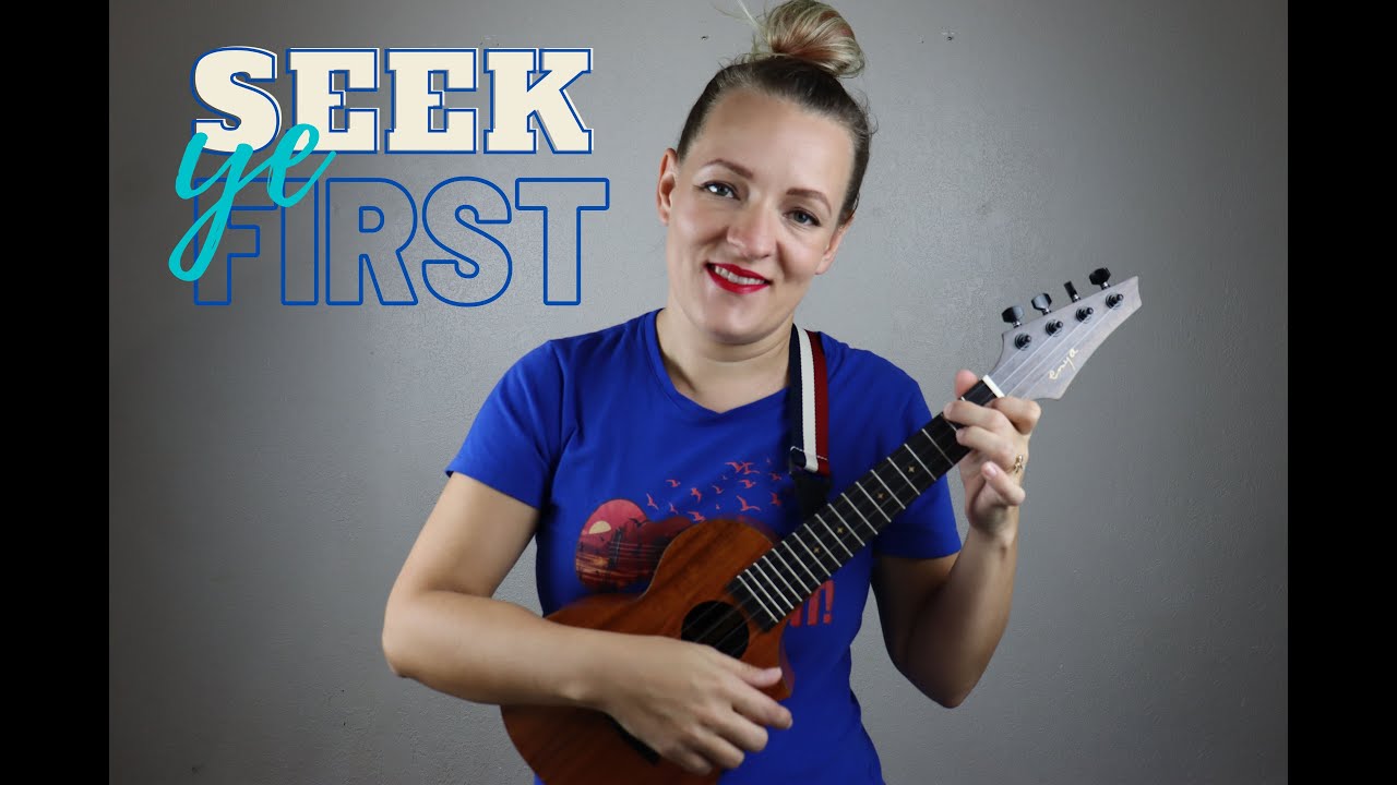 Seek Ye First - EASY ukulele tutorial