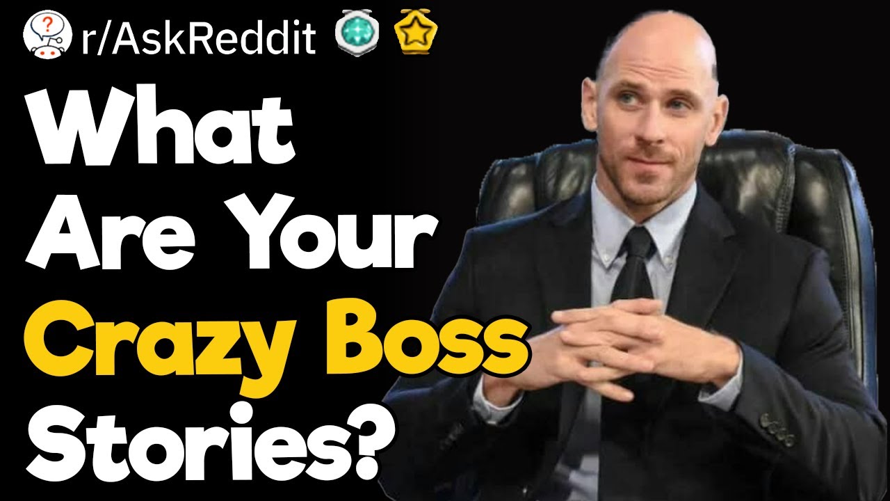 What Are Your Crazy Boss Stories?