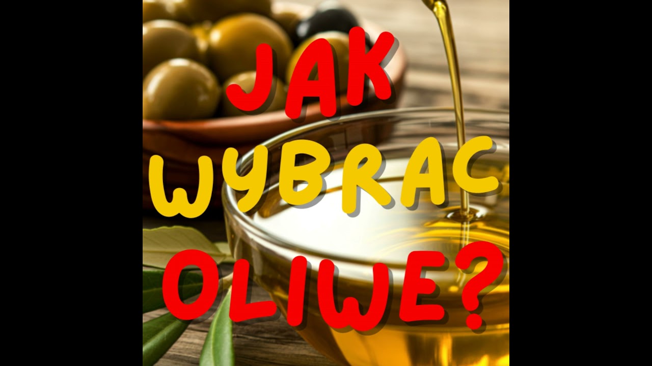 Jaka jest najlepsza oliwa?!
