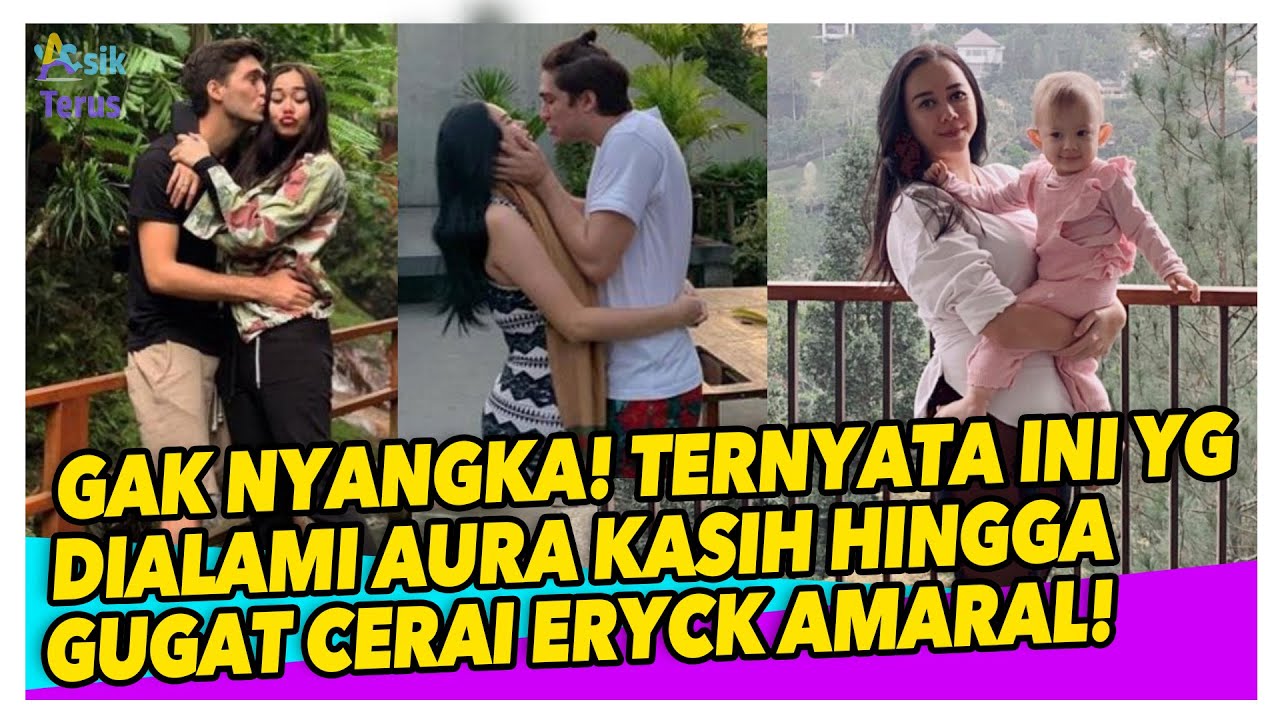 MIRIS! 5 FAKTA DIBALIK PROSES AURA KASIH GUGAT CERAI SUAMI, ERYCK AMARAL - BEDA 8 TAHUN!