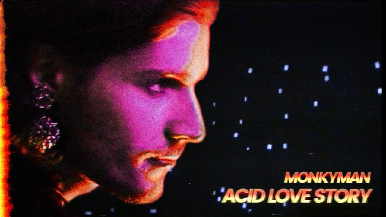 MONKYMAN - ACID LOVE STORY (Official Video)