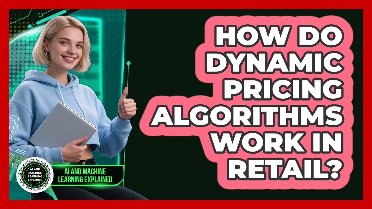 How Do Dynamic Pricing Algorithms Work In Retail? - AI and Machine Learning Explained