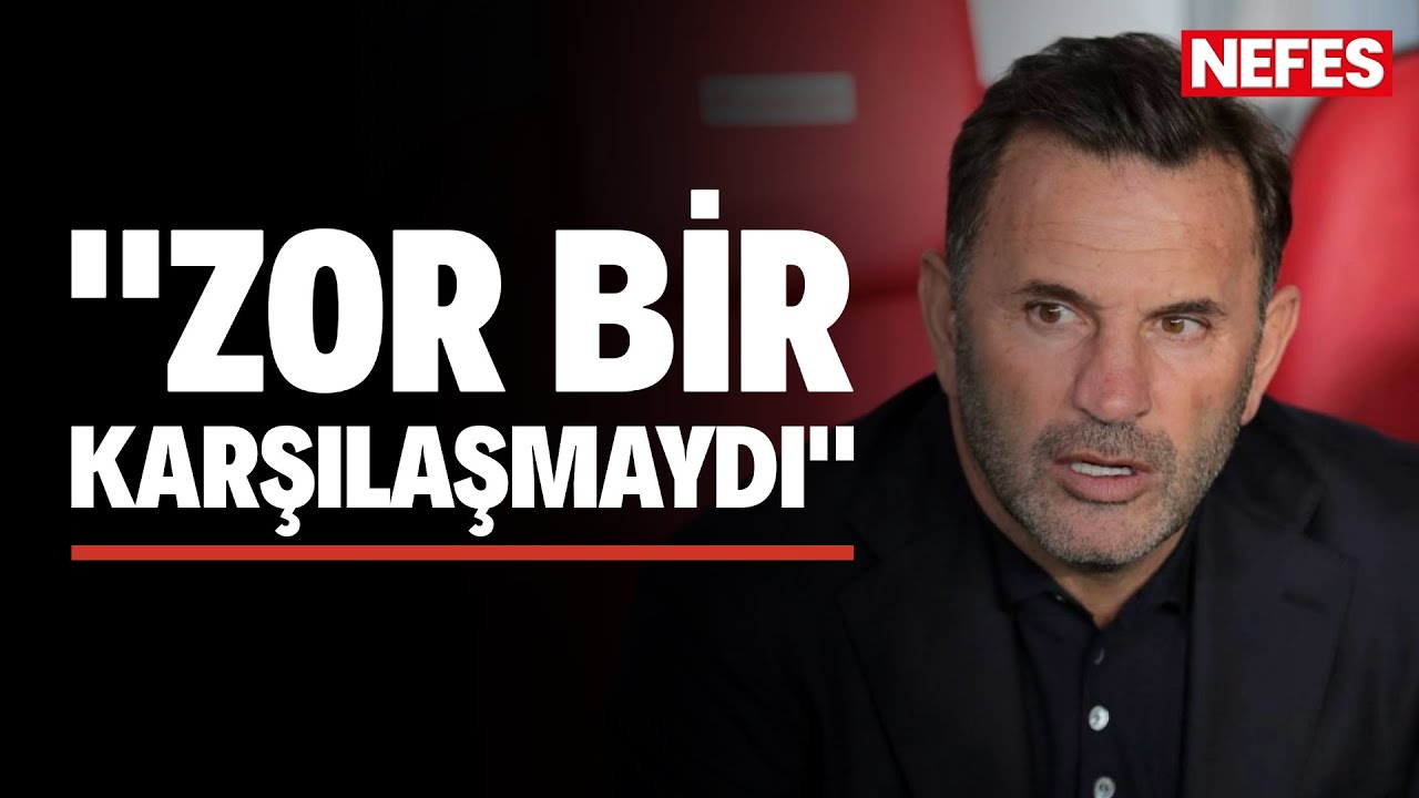 Okan Buruk: Zor bir karşılaşmaydı ve beraberlik stratejik anlamda önemliydi