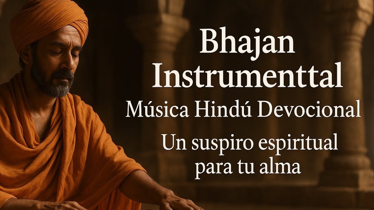 Bhajan Instrumental &ndash; M&uacute;sica Hind&uacute; Devocional &ndash; Un suspiro para el alma | Alma Instrumental