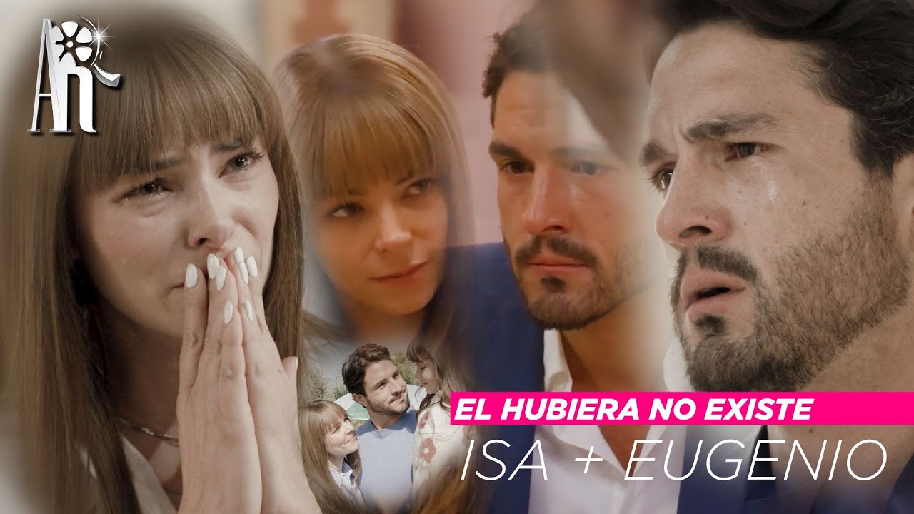 Isabella & Eugenio | El Hubiera No Existe (Regalo de Amor)