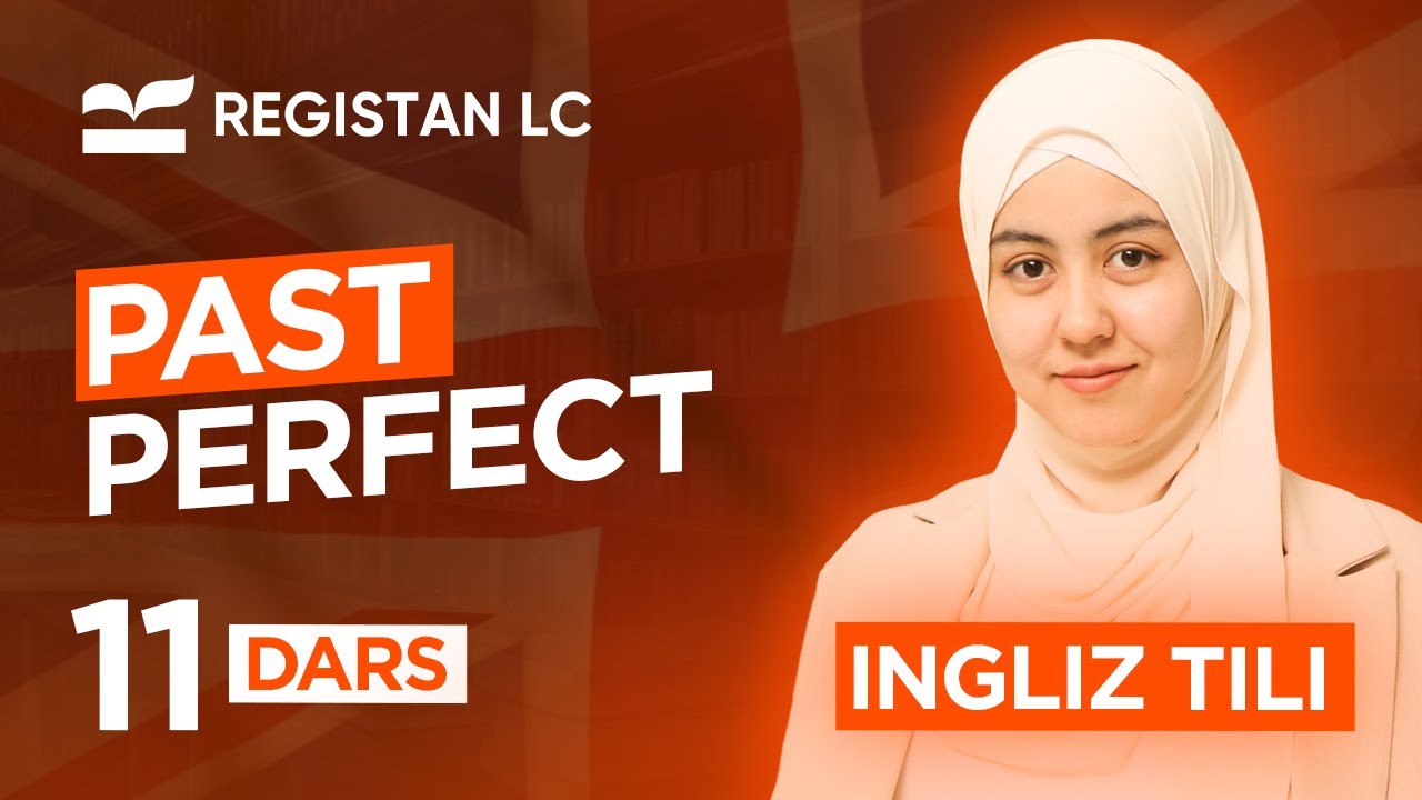 Past perfect | 11 - dars | Ingliz tili grammatikasi