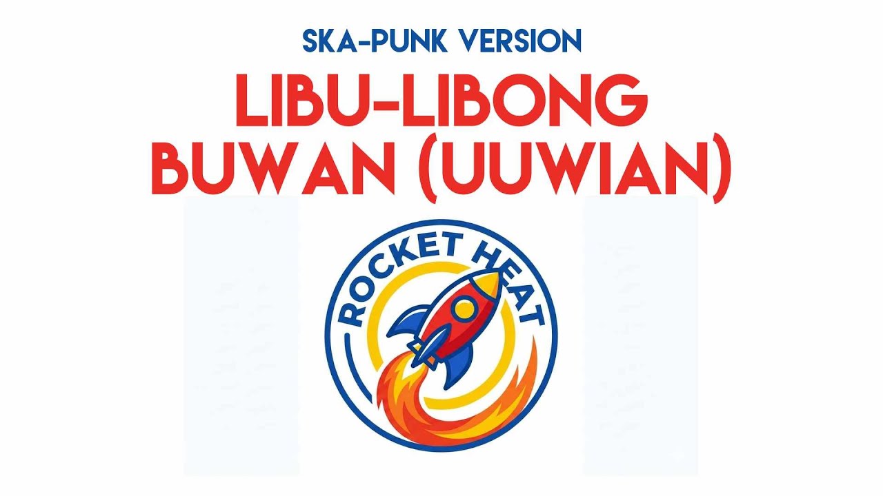 Libu-Libong Buwan (Uuwian) - Rocket Heat PH