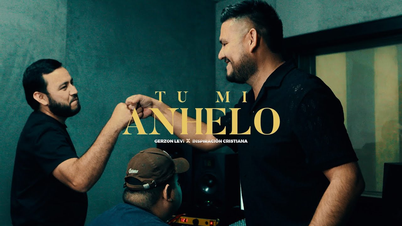 Gerzon Levi, Inspiración Cristiana - Tu Mi Anhelo (Official Video)