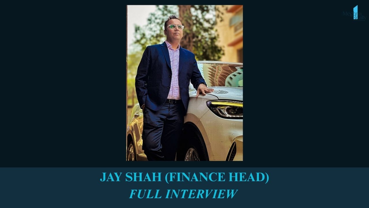 The Financial Backbone: In Conversation with Jay Shah (Finance Head) | Meghna Realty