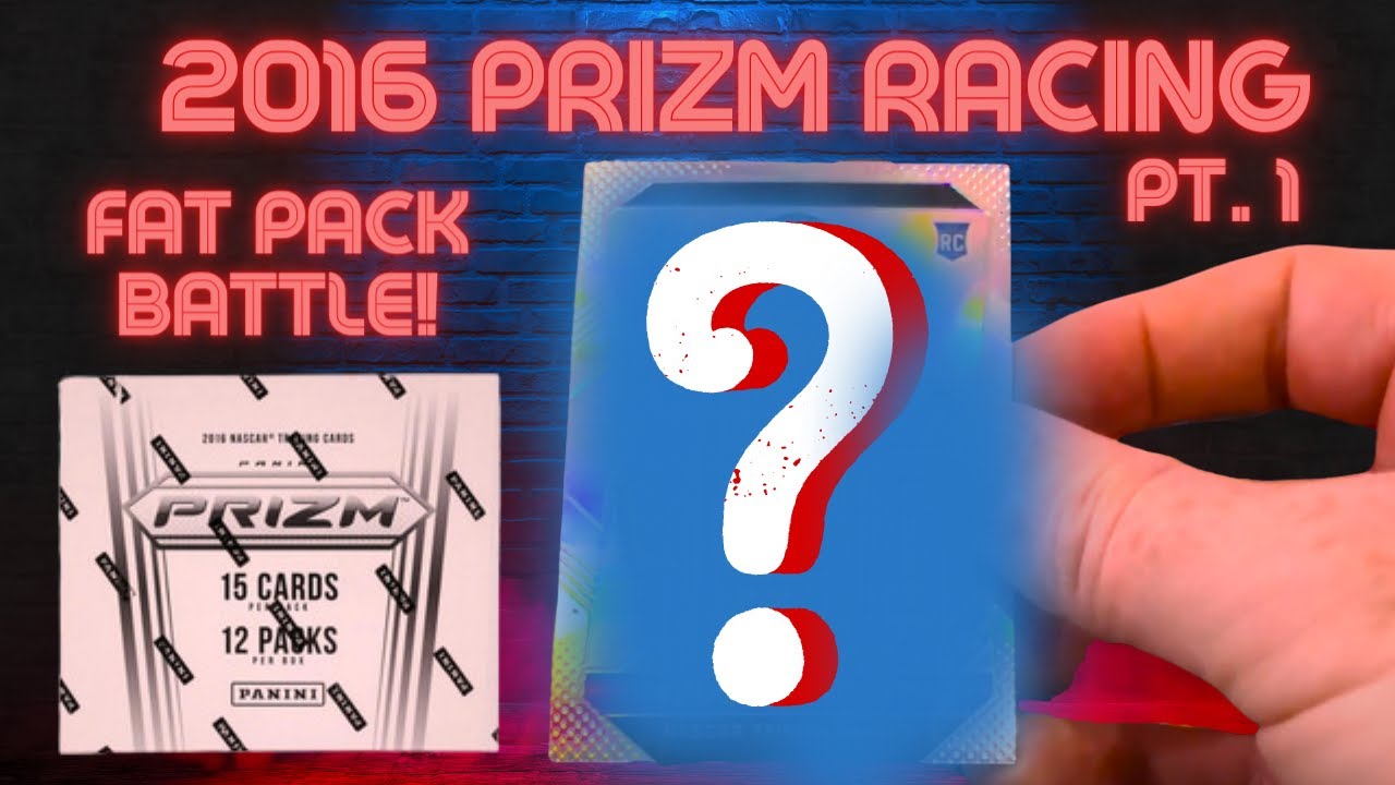 2016 Panini Prizm Racing - NASCAR Fat Pack Battle & Box Break | Pt. 1