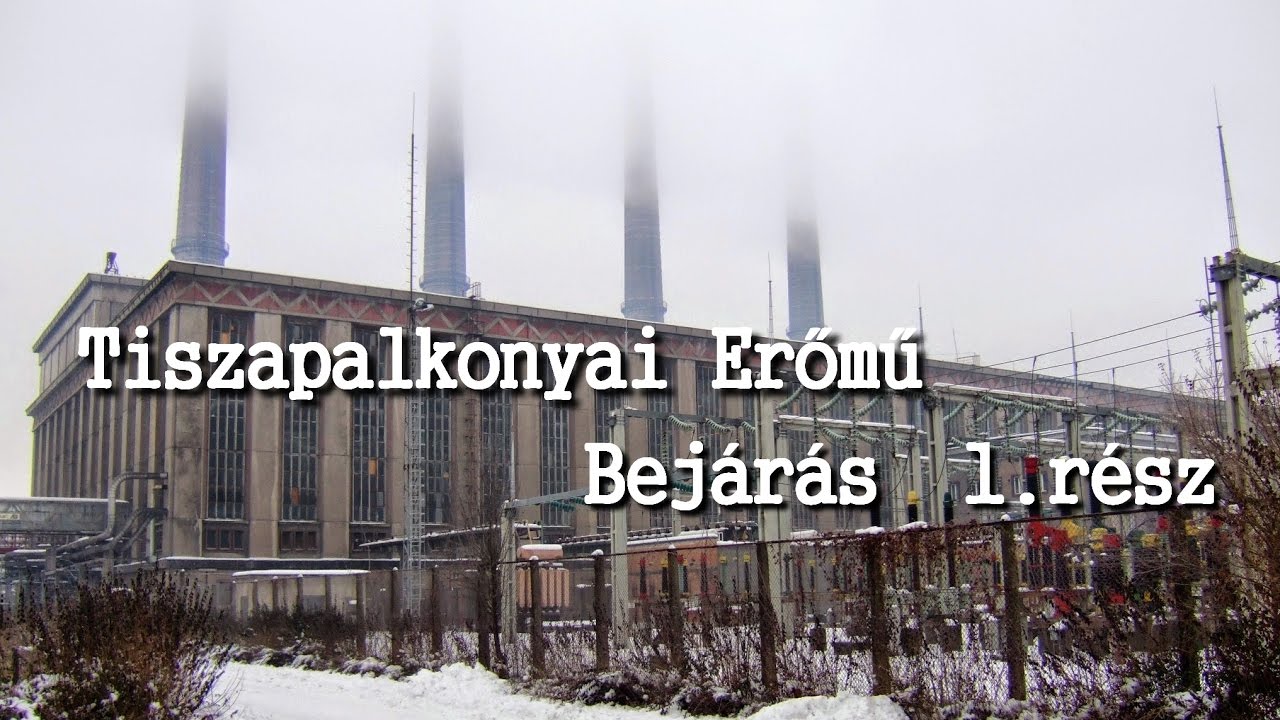 Tiszapalkonyai erőmű bejárás 1. rész  2017/ #4