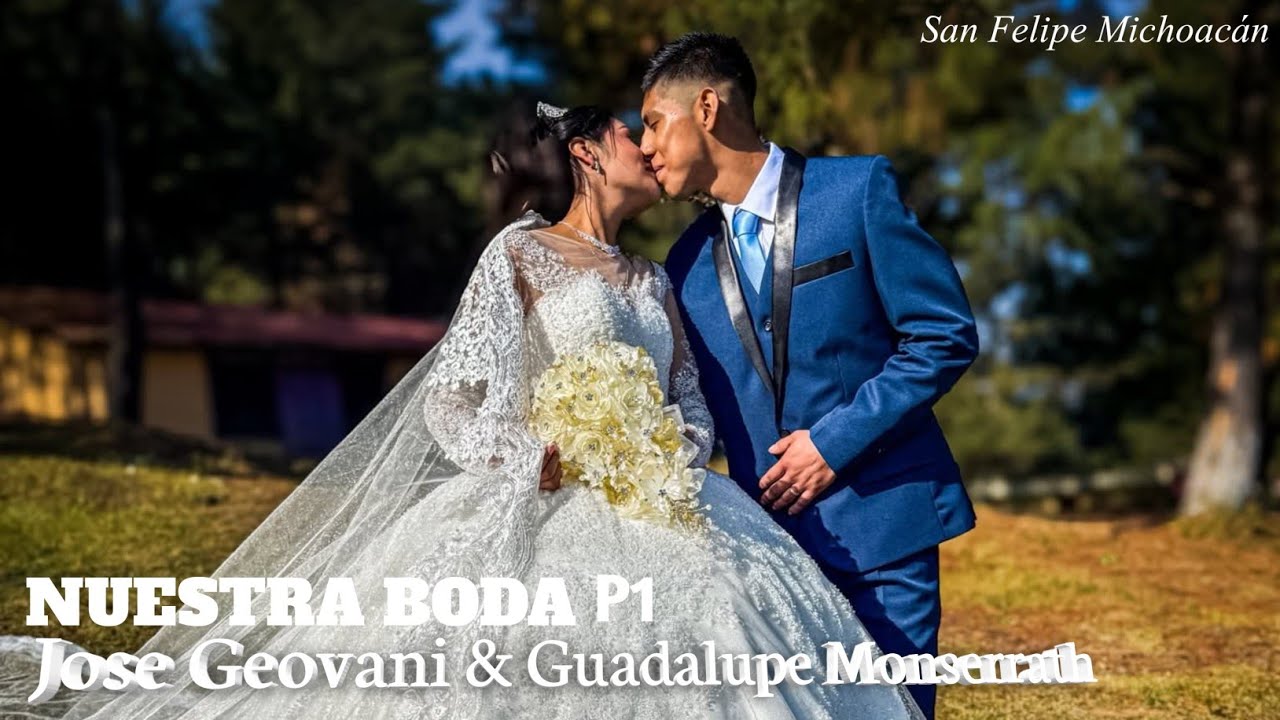Boda de José Geovanny y Guadalupe Monserrat P1 | San Felipe Michoacán.