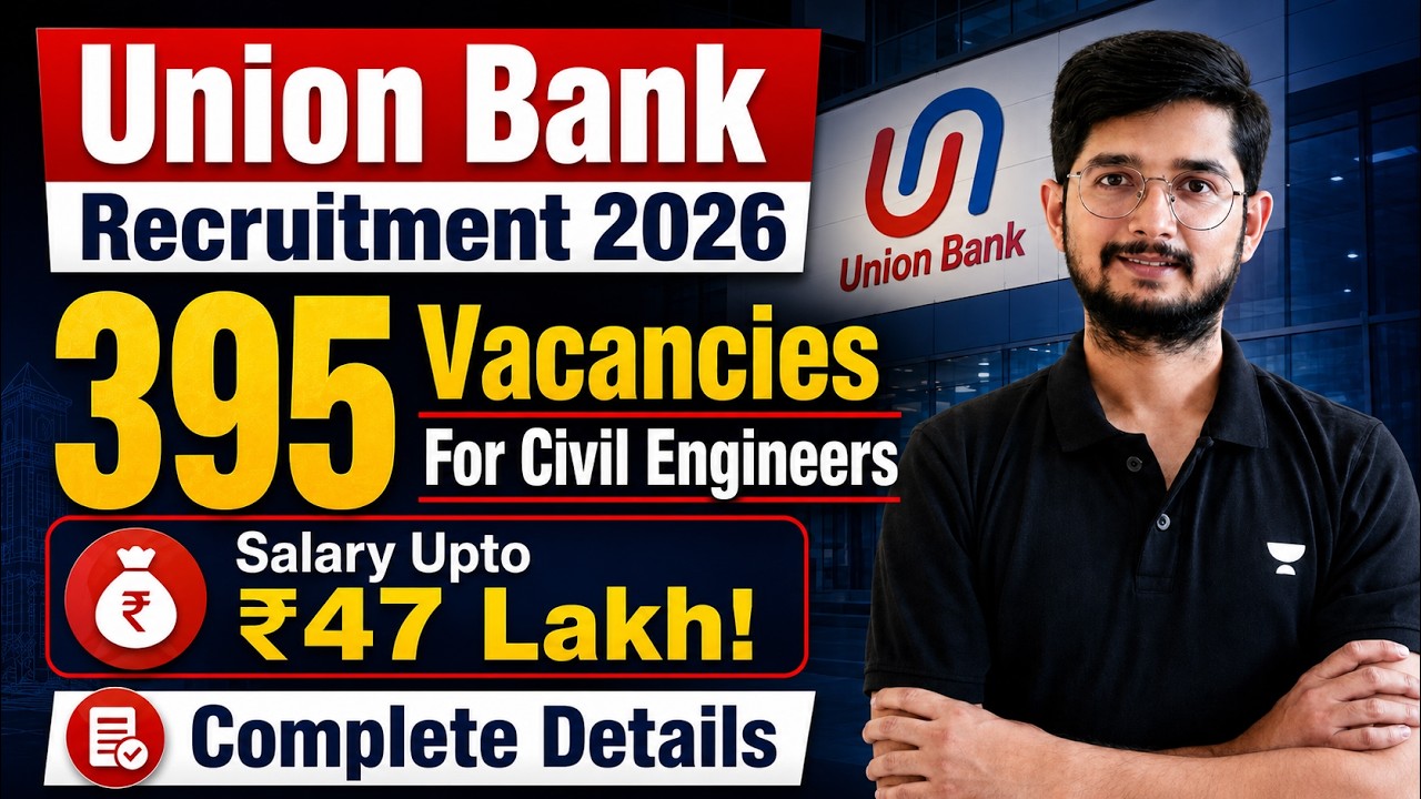 Union Bank Recruitment 2026 🔥 | 395 Vacancies for Civil Engineers | Salary Up to ₹47 Lakh!