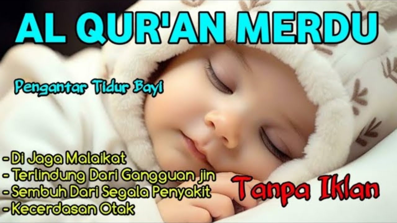 MUROTTAL AL QURAN PENGANTAR TIDUR BAYI AGAR BAYI TIDUR NYENYAK SAMPAI PAGI