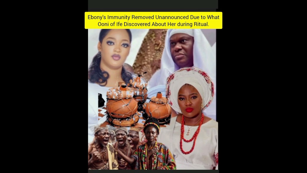 Ebony's Immunity Removed Unannounced Due to What Ooni of Ife Discovered About Her during Ritual. 