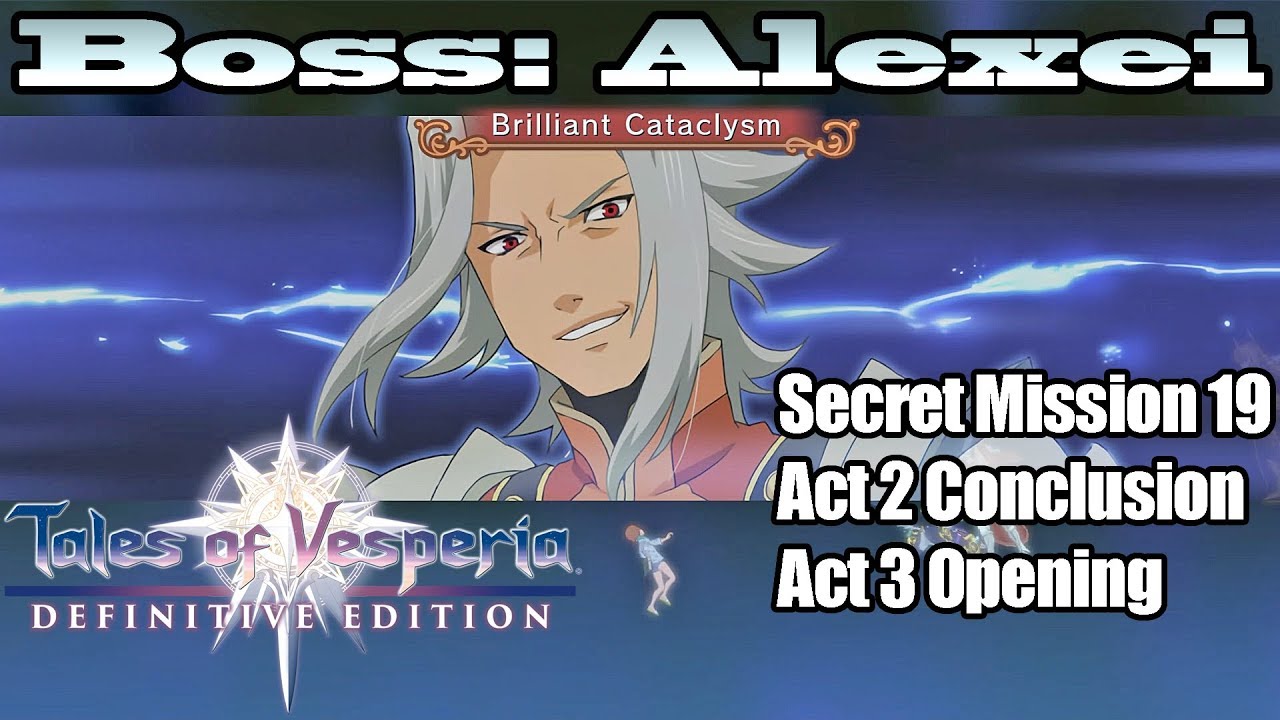 Tales of Vesperia: DE - BOSS: Alexei - Secret Mission 19/Act 2 Conclusion/Act 3 Opening