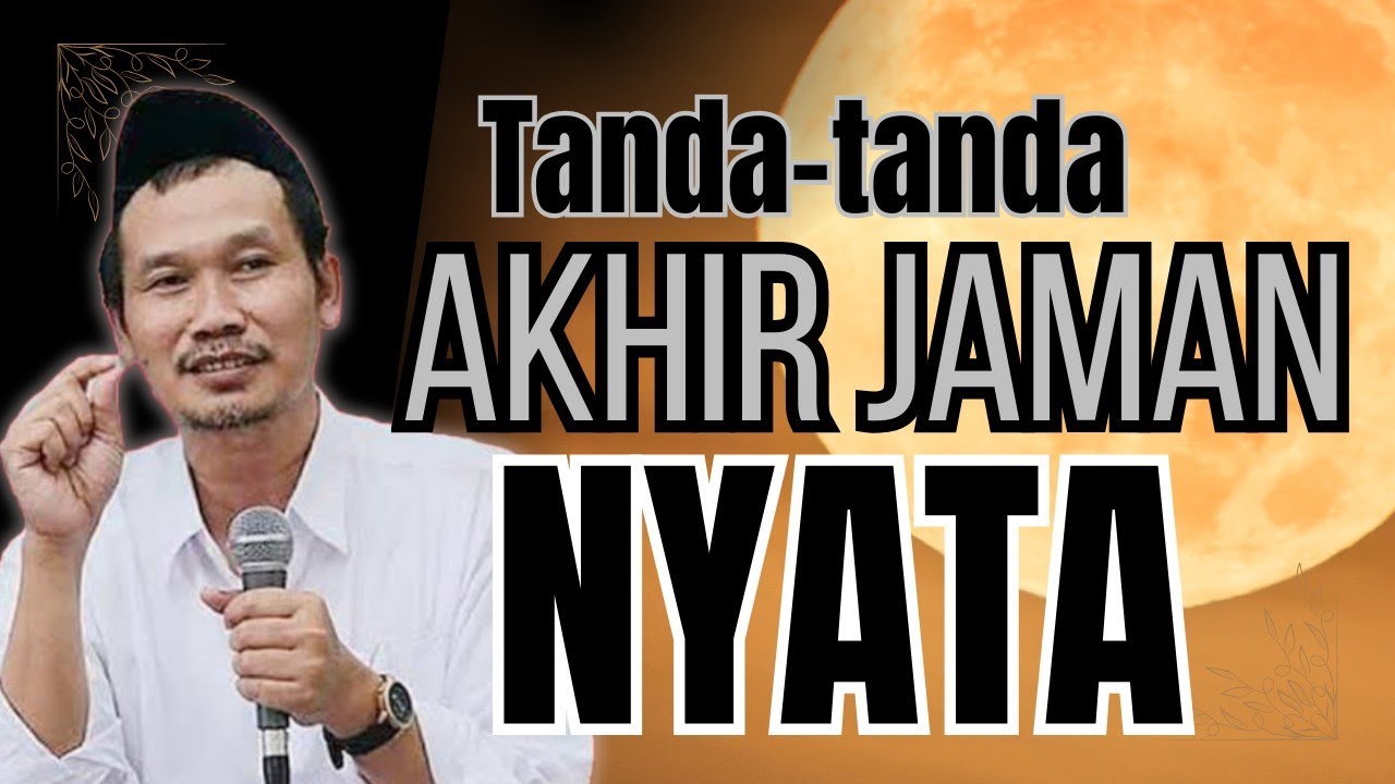 2026 tanda-tanda Kiamat akhir jaman semakin nyata, tanda ini sudah terjadi || ngaji Gus Baha