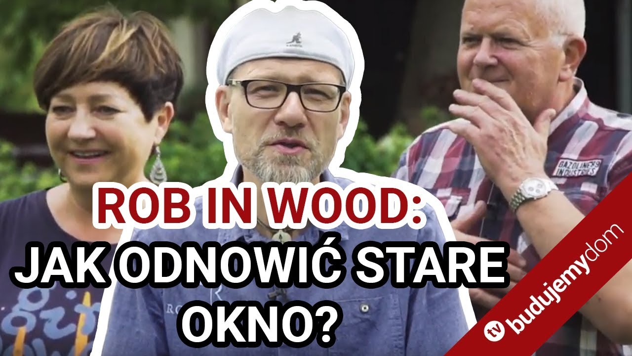 Rob in Wood: Jak odnowić drewniane okno