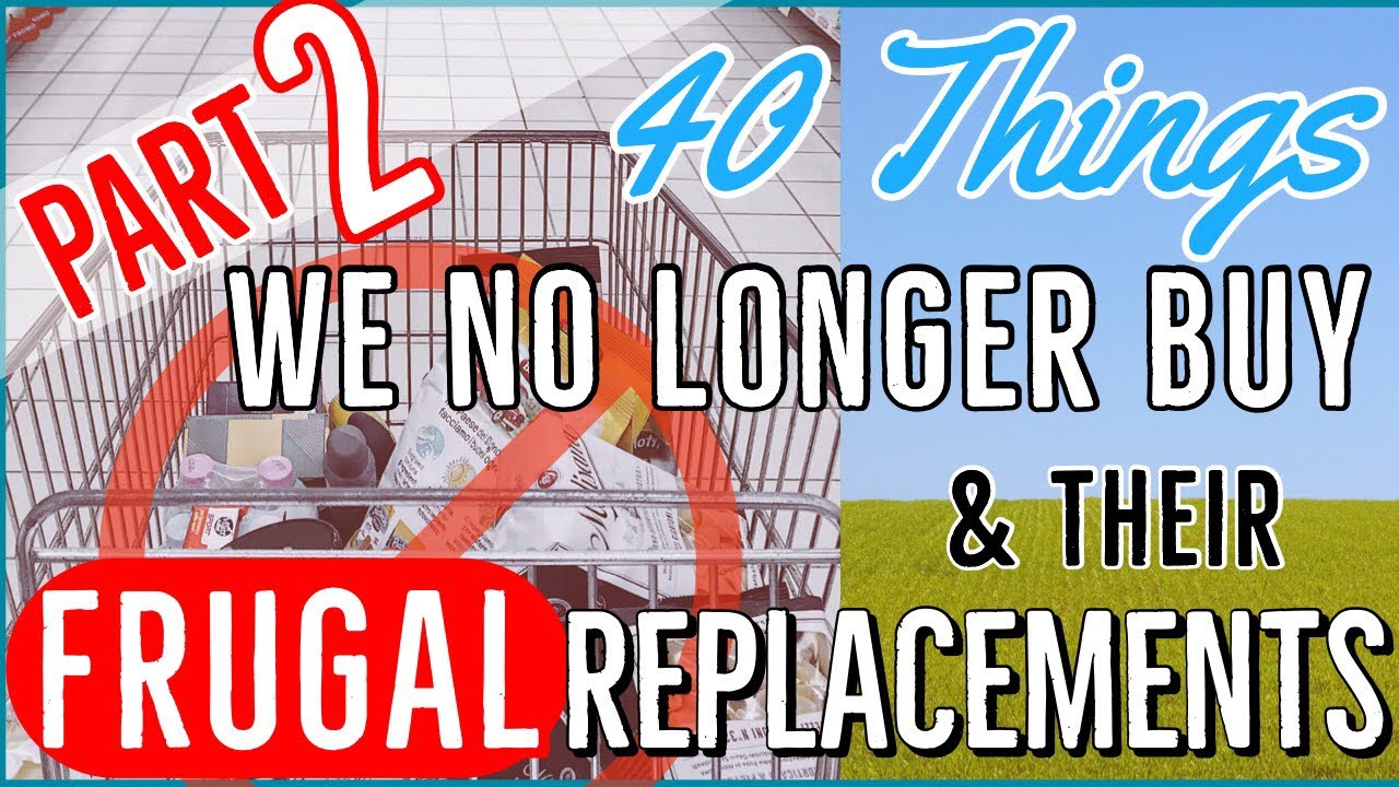💵PART 2 - 40 Things We No Longer Buy & Their Frugal Replacements: The BIGGER Savings |Frugal Living