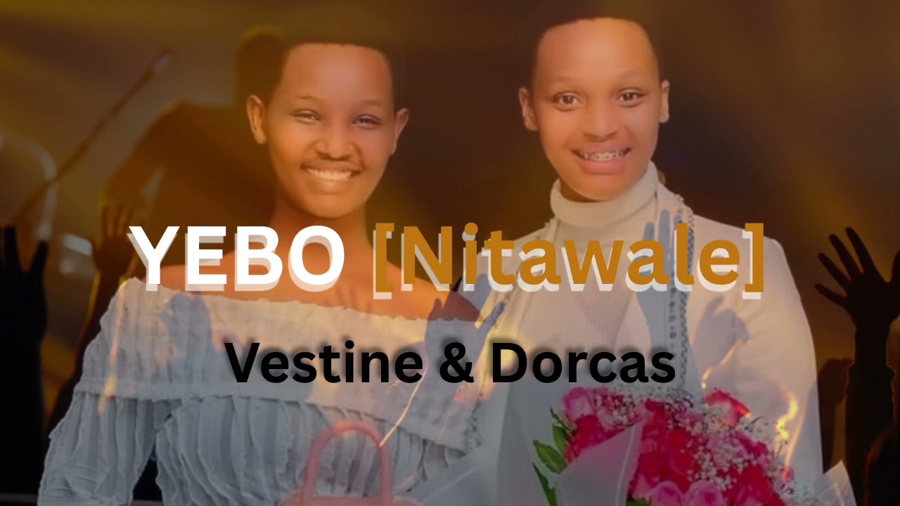 YEBO [Nitawale] Vestine & Dorcas Rmx 