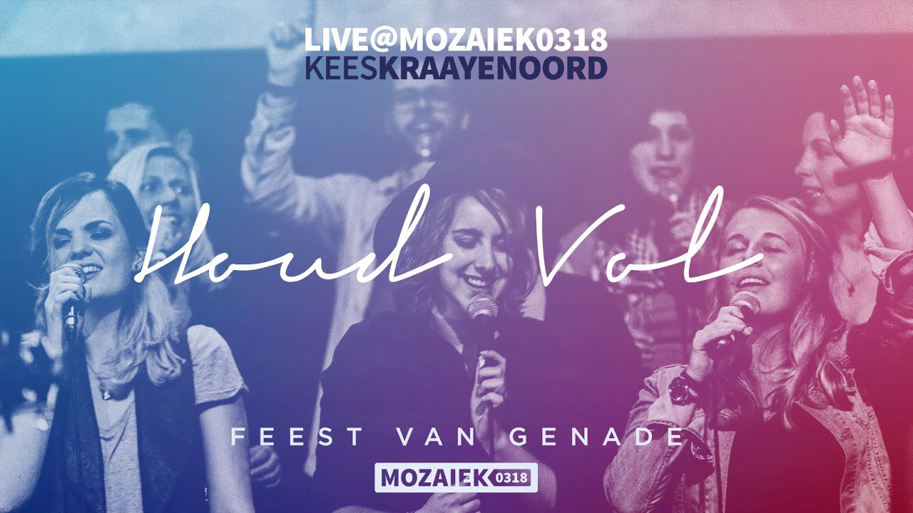 Houd Vol [Opw. 798] (Live@Mozaiek0318) - Mozaiek Worship