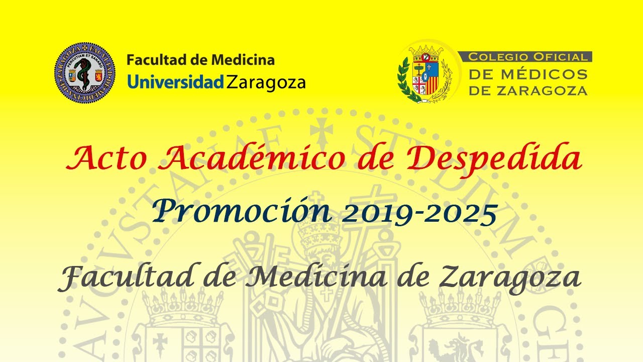 Acto Académico de Despedida Promoción 2019-2025 Facultad de Medicina de Zaragoza