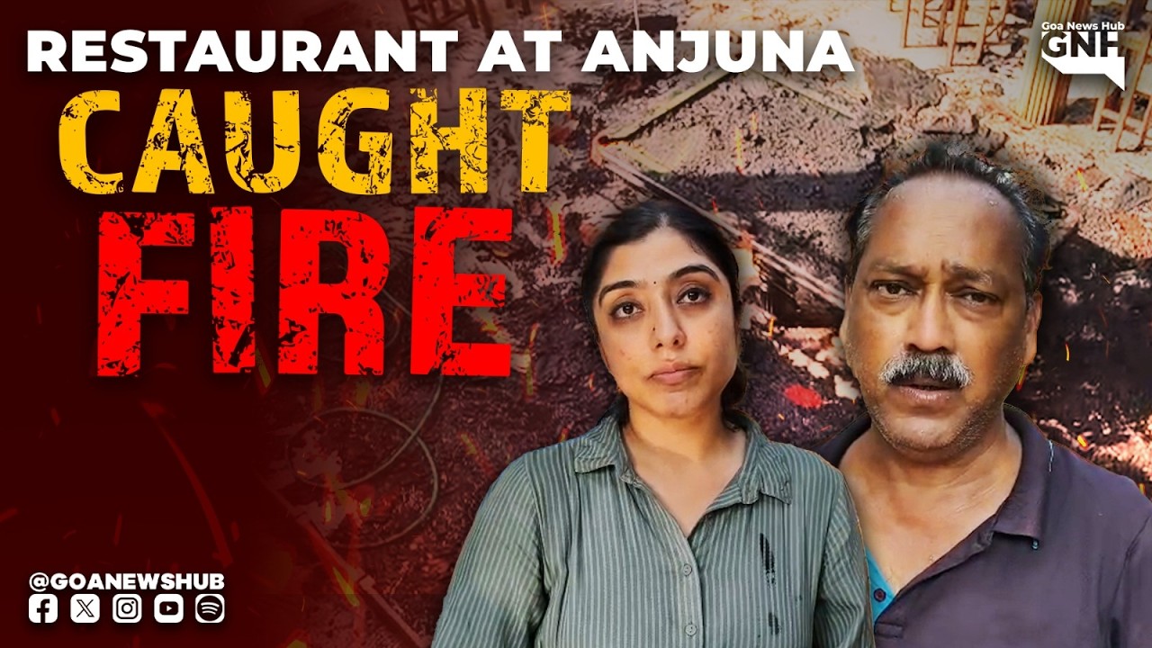 RESTAURANT AT ANJUNA CAUGHT FIRE