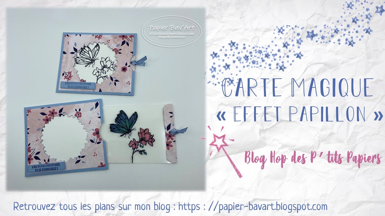 Carte magique « Effet Papillon » Blog Hop de Papier Bav’Art