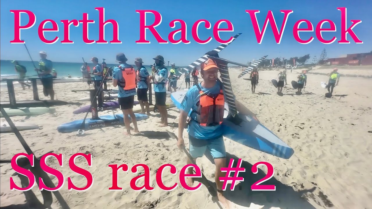 Perth Race Week | SSS Race #2 | Sup Foil Downwinding