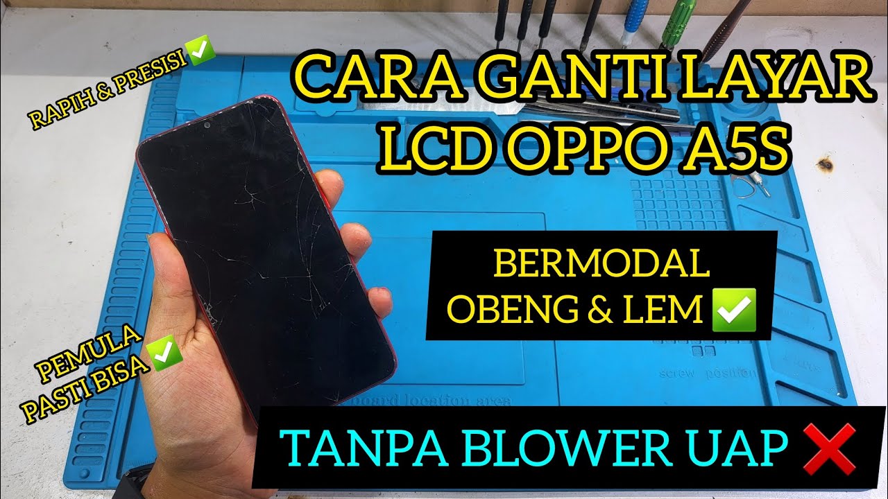 Cara Ganti LCD Oppo A5s Tanpa Blower Uap, Pemula Pasti Bisa !!