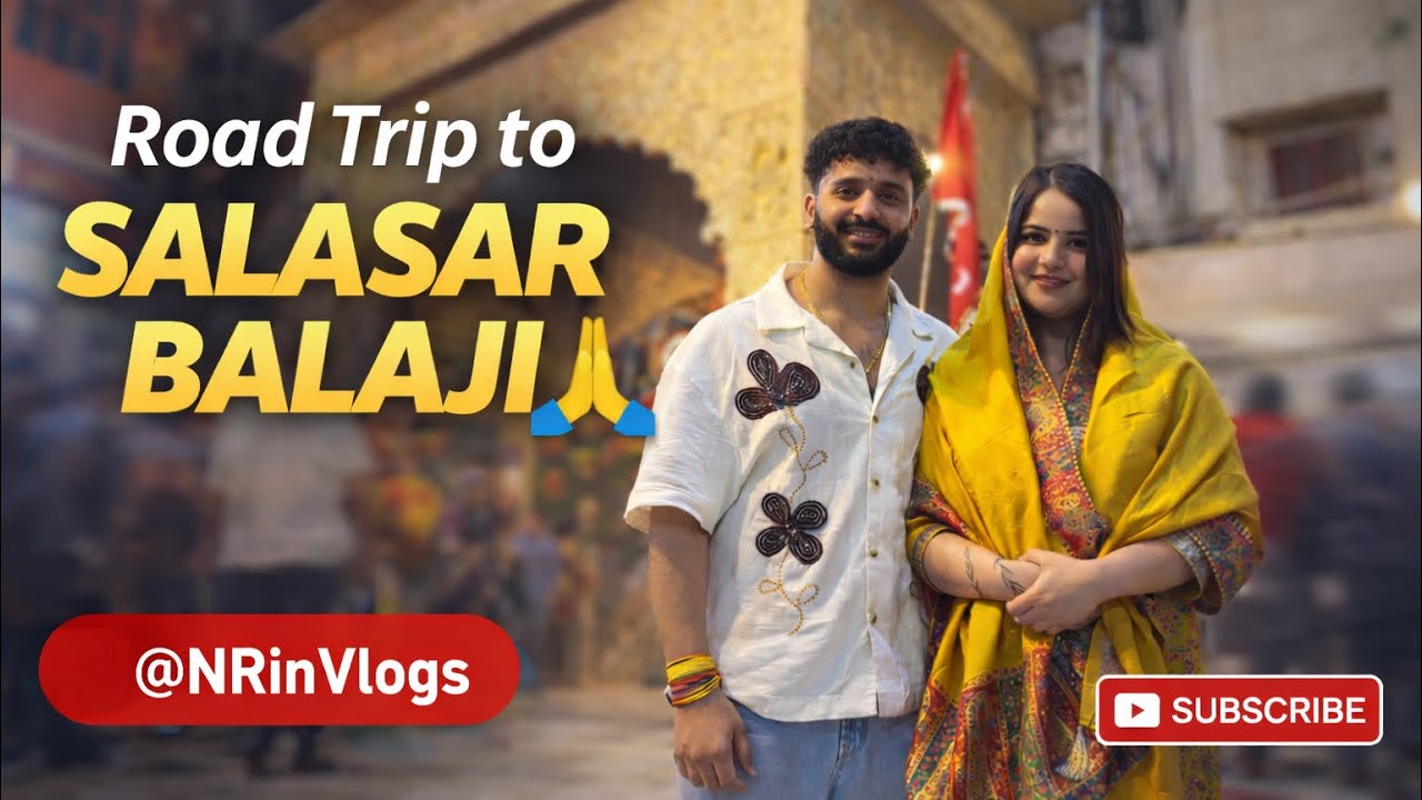 Road Trip to Salasar Balaji | Seeking Blessings in Rajasthan | India Vlog