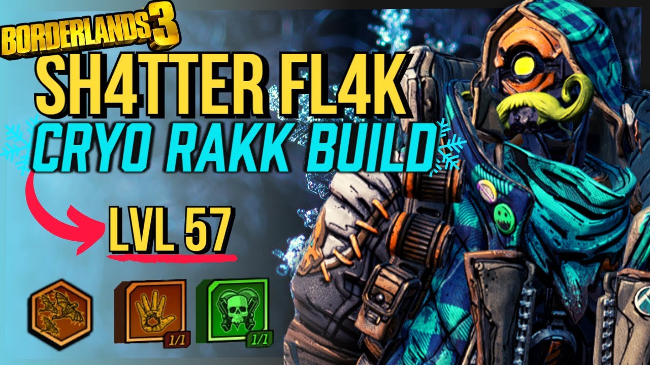 CRYO RAKK ATTACK FL4K BUILD LEVEL 57 UPDATE! / BEST DAMAGE MOBBING & BOSSING