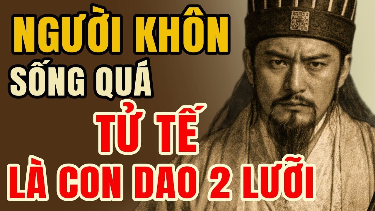 Gia Cát Lượng Dạy Sống Tử Tế Là Con Dao 2 Lưỡi – Hiền Sai Cách, Cả Đời Chịu Thiệt | Lời Dạy Cổ Nhân