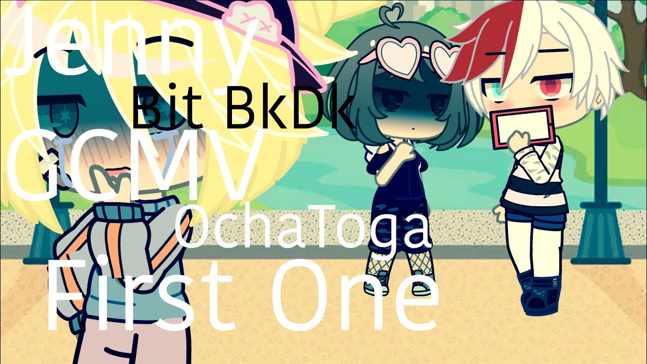 Jenny||Gcmv||OchaToga||Bit of bkdk||