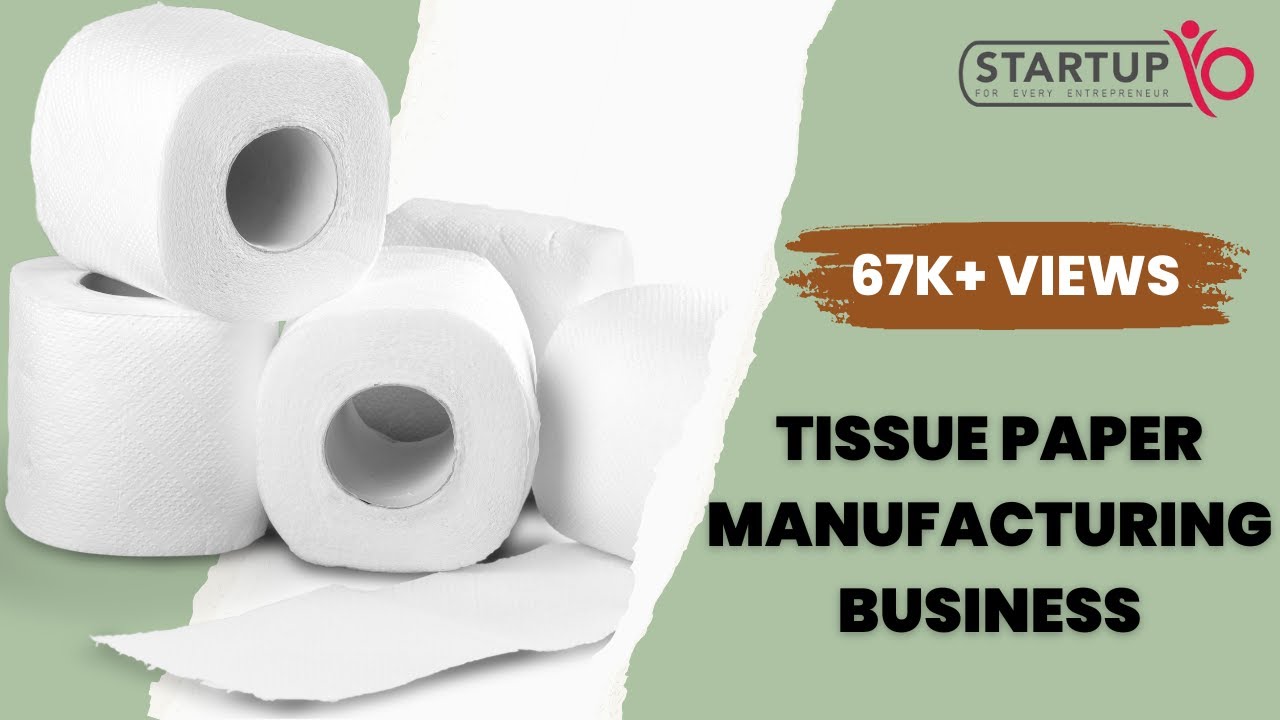Tissue paper manufacturing business | StartupYo | www.startupyo.com