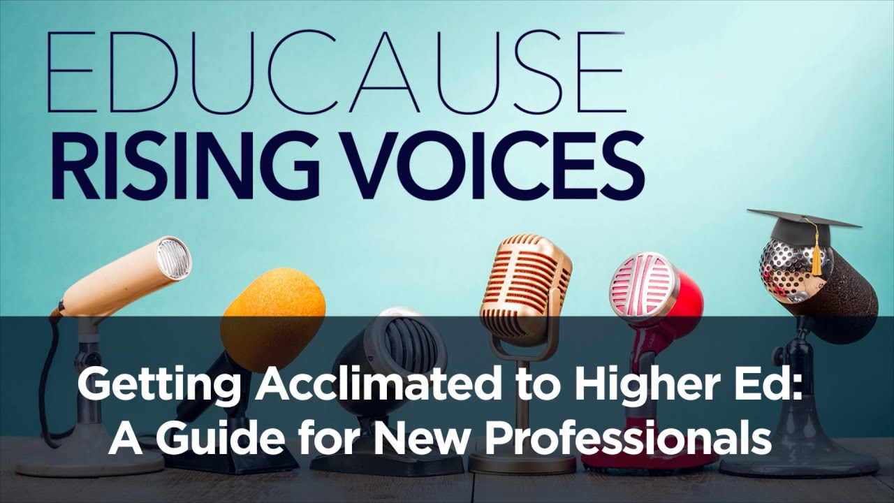 Getting Acclimated to Higher Ed: A Guide for New Professionals | The Rising Voices Podcast
